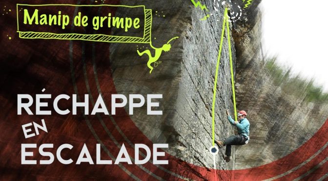 Rechappe: la manip’ indispensable à connaître avant de sortir en falaise!